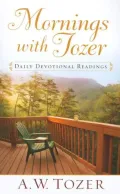 Mornings with Tozer: Daily Devotional Readings