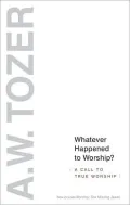 Whatever Happened to Worship