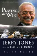 Playing to Win: Jerry Jones and the Dallas Cowboys