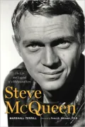 Steve McQueen: The Life and Legend of a Hollywood Icon