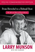 From Herschel to a Hobnail Boot: The Life and Times of Larry Munson
