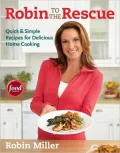 Robin to the Rescue: 200 Quick & Simple Recipes for Delicious Home Cooking