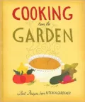 Cooking from the Garden: Best Recipes from Kitchen Gardener