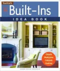 All New Built-Ins Idea Book: Closets*Mudrooms*Cabinets*Pantries