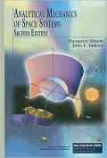 Analytical Mechanics of Space Systems, Second Edition