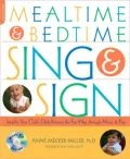 Mealtime and Bedtime Sing & Sign: Learning Signs the Fun Way through Music and Play