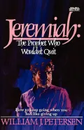 Jeremiah: The Prophet Who Wouldn't Quit