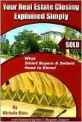 Your Real Estate Closing Explained Simply: What Smart Buyers and Sellers Need to Know!