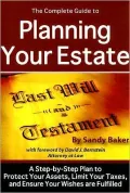 Planning Your Estate: A Step-by-Step Plan to Protect Your Assets, Limit Your Taxes, and Ensure Your Wishes Are Fulfilled