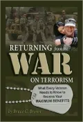 Returning from the War on Terrorism: What Every Veteran Needs to Know to Receive Your Maximum Benefits