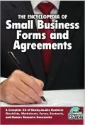 The Encyclopedia of Small Business Legal Forms and Agreements: A Complete Kit of Ready-to-Use Business Checklists, Worksheets, Forms, Contracts, and Human Resource Documents