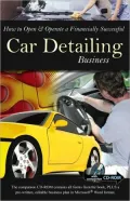 How to Open and Operate a Financially Successful Car Detailing Business: With Companion CD-ROM