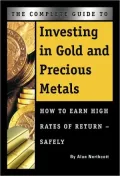 Investing in Gold and Precious Metals: How to Earn High Rates of Return Safely