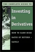 Investing in Derivatives: How to Earn High Rates of Return Safely