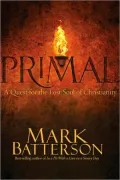 Primal: A Quest for the Lost Soul of Christianity