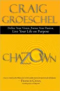 Chazown: Define Your Vision, Pursue Your Passion, Live Your Life on Purpose