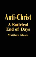 Anti-Christ: A Satirical End of Days