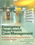 Emergency Department Case Management: Strategies for Creating and Sustaining a Successful Program