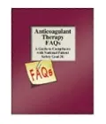 Anticoagulant Therapy FAQs : A Guide to Compliance With National Patient Safety Goal