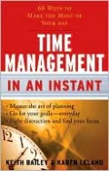 Time Management in an Instant: 60 Ways to Make the Most of Your Day