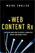 Web Content RX: A Quick and Handy Guide for Writers, Webmasters, eBayers, and Business People