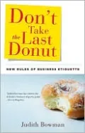 Don't Take the Last Donut: New Rules of Business Etiquette