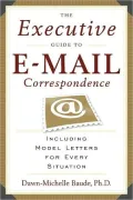 Executive Guide to E-mail Correspondence, The