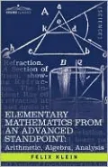 Elementary Mathematics from an Advanced Standpoint: Arithmetic, Algebra, Analysis