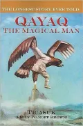 The Longest Story Ever Told: Qayaq, the Magical Man