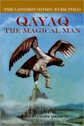 The Longest Story Ever Told: Qayaq, The Magical Man