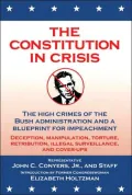 The Constitution in Crisis: The High Crimes of the Bush Administration and a Blueprint for Impeachment
