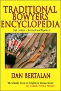 Traditional Bowyers Encyclopedia: 2nd Edition - Revised and Updated
