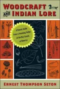 Woodcraft and Indian Lore: A Classic Guide from a Founding Father of the Boy Scouts of America