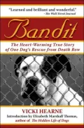 Bandit: The Heart-Warming Story of One Dog's Rescue from Death Row
