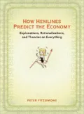 How Hemlines Predict the Economy: Explanations, Rationalizations, and Theories on Everything