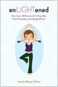 enLIGHTened: How I Lost 40 Pounds with a Yoga Mat, Fresh Pineapples, and a Beagle Pointer