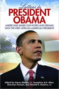 Letters to President Obama: Americans Share Their Hopes and Dreams with the First African-American President