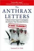 The Anthrax Letters: A Leading Expert on Bioterrorism Explains the Science Behind the Anthrax Attacks