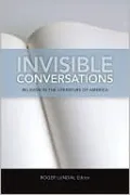 Invisible Conversations: Religion in the Literature of America