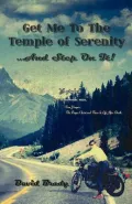 Get Me to the Temple of Serenity...and Step on It! a Road Map to Peace of Mind and Prosperity
