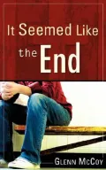 It Seemed Like the End