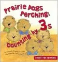 Prairie Dogs Perching: Counting By 3s