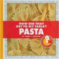 How Did That Get to My Table? Pasta