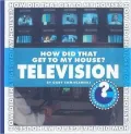 How Did That Get to My House? Television