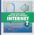 How Did That Get to My House? Internet