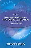 Aspects of Rabbi Joseph Dov Soloveitchik's Philosophy of Judaism: An Analytic Approach