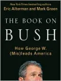 The Book on Bush: How George W. (Mis)leads America