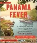Panama Fever: The Epic Story of One of the Greatest Human Achievements of All Time--The Building of the Panama Canal