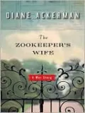 The Zookeeper's Wife: A War Story