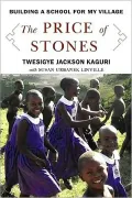 The Price of Stones: Building a School for My Village